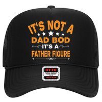 Its Not A Dad Bod Its A Father Figure Hat