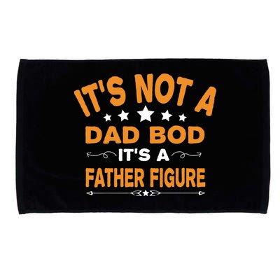Its Not A Dad Bod Its A Father Figure Microfiber Hand Towel