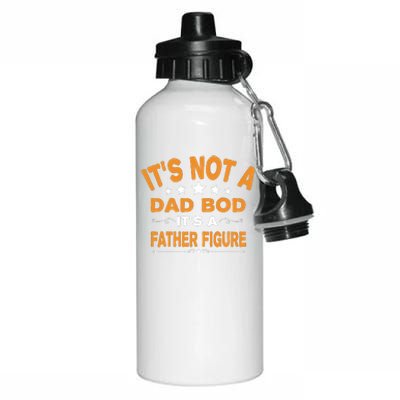 Its Not A Dad Bod Its A Father Figure Aluminum Water Bottle 