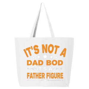 Its Not A Dad Bod Its A Father Figure 25L Jumbo Tote