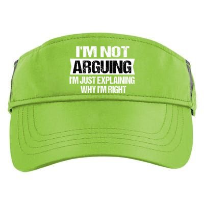 IM Not Arguing IM Just Explaining Why I Am Right Gift Adult Drive Performance Visor