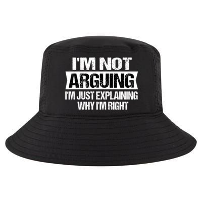 IM Not Arguing IM Just Explaining Why I Am Right Gift Cool Comfort Performance Bucket Hat