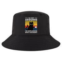 Im Not Arguing Im Just Explaining Why Im Right FUNNY Cat Cool Comfort Performance Bucket Hat
