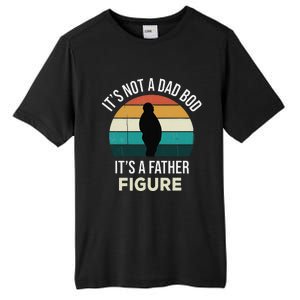 Its Not A Dad Bod Its A Father Figure Funny Fathers Day Gift Tall Fusion ChromaSoft Performance T-Shirt