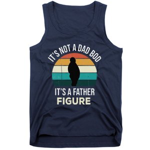 Its Not A Dad Bod Its A Father Figure Funny Fathers Day Gift Tank Top