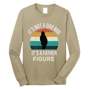 Its Not A Dad Bod Its A Father Figure Funny Fathers Day Gift Long Sleeve Shirt