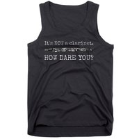 Its Not A Clarinet How Dare You Funny Oboe Player Insult Tank Top