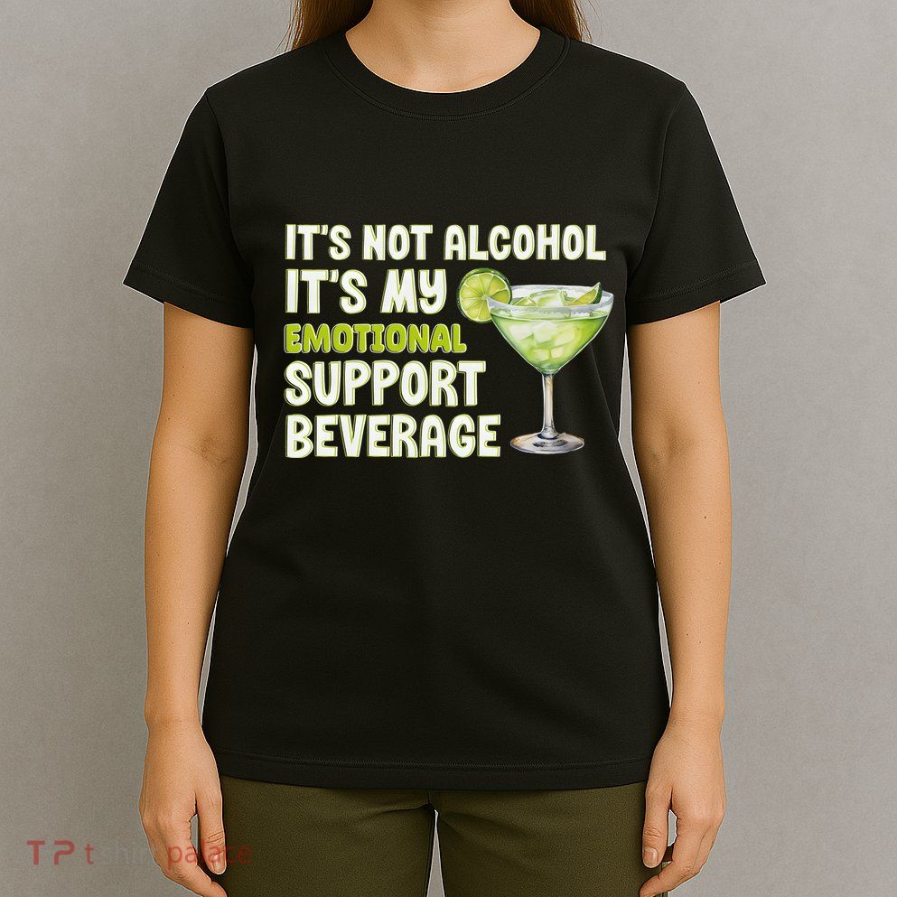 ItS Not Alcohol ItS My Emotional Support Beverage T-Shirt