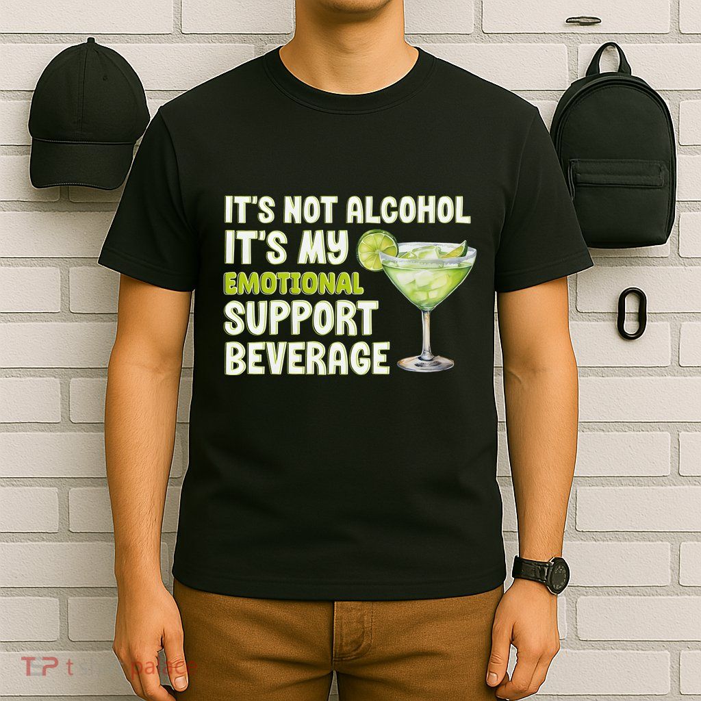 ItS Not Alcohol ItS My Emotional Support Beverage T-Shirt