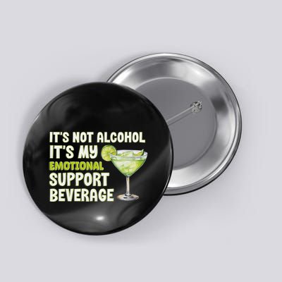 ItS Not Alcohol ItS My Emotional Support Beverage Button