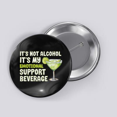 ItS Not Alcohol ItS My Emotional Support Beverage Button