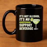ItS Not Alcohol ItS My Emotional Support Beverage 11oz C Handle Ceramic Mug
