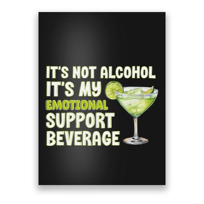 ItS Not Alcohol ItS My Emotional Support Beverage Poster