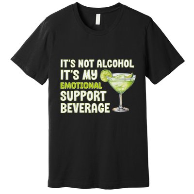 ItS Not Alcohol ItS My Emotional Support Beverage Premium T-Shirt