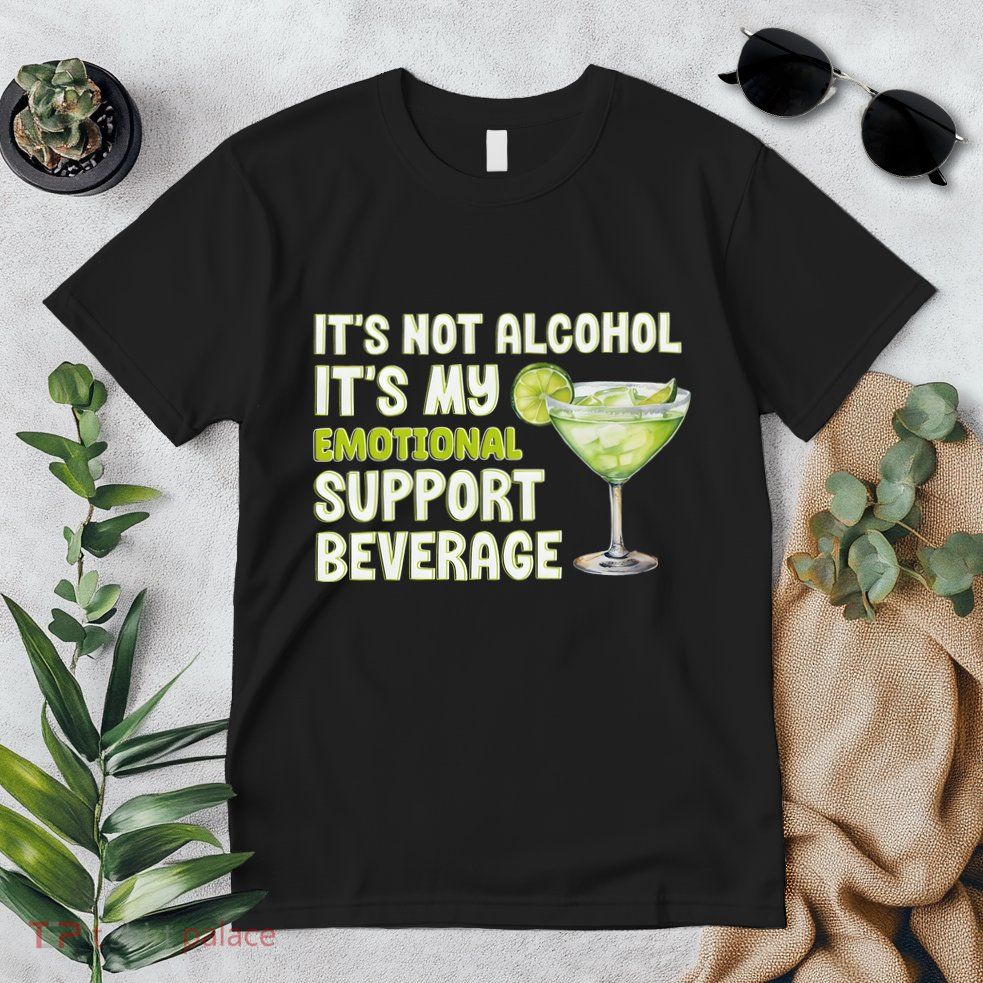 ItS Not Alcohol ItS My Emotional Support Beverage Premium T-Shirt