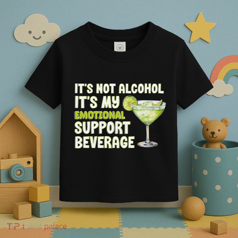 ItS Not Alcohol ItS My Emotional Support Beverage Toddler T-Shirt