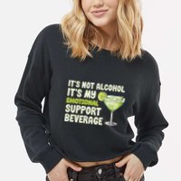 ItS Not Alcohol ItS My Emotional Support Beverage Cropped Pullover Crew