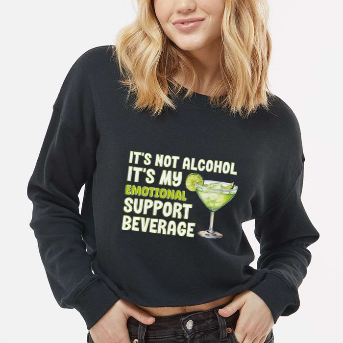 ItS Not Alcohol ItS My Emotional Support Beverage Cropped Pullover Crew