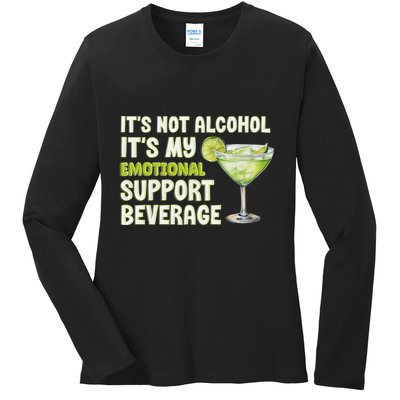 ItS Not Alcohol ItS My Emotional Support Beverage Ladies Long Sleeve Shirt