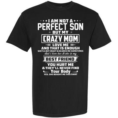 IM Not A Perfect Son But My Crazy Mom Loves Me Garment-Dyed Heavyweight T-Shirt