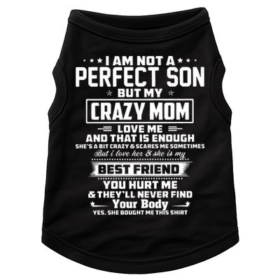 IM Not A Perfect Son But My Crazy Mom Loves Me Doggie Tank