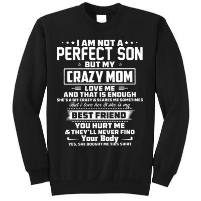 IM Not A Perfect Son But My Crazy Mom Loves Me Sweatshirt