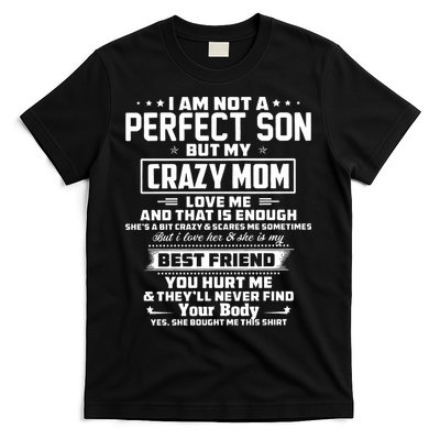 IM Not A Perfect Son But My Crazy Mom Loves Me T-Shirt