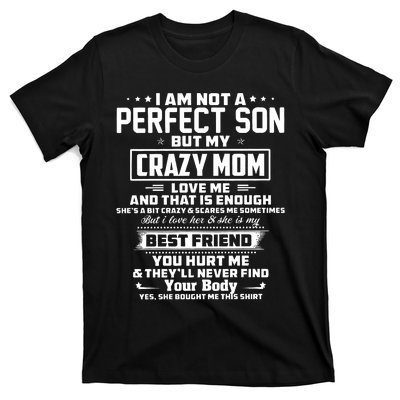 IM Not A Perfect Son But My Crazy Mom Loves Me T-Shirt