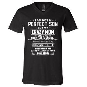 IM Not A Perfect Son But My Crazy Mom Loves Me V-Neck T-Shirt