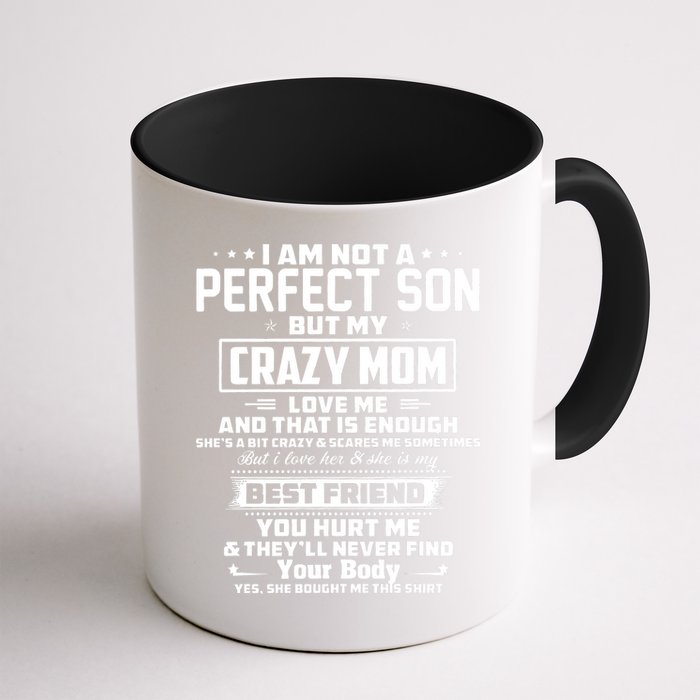 IM Not A Perfect Son But My Crazy Mom Loves Me Mug