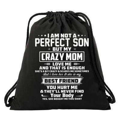 IM Not A Perfect Son But My Crazy Mom Loves Me Drawstring Bag