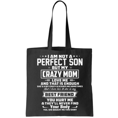 IM Not A Perfect Son But My Crazy Mom Loves Me Bag