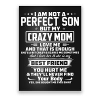 IM Not A Perfect Son But My Crazy Mom Loves Me Poster