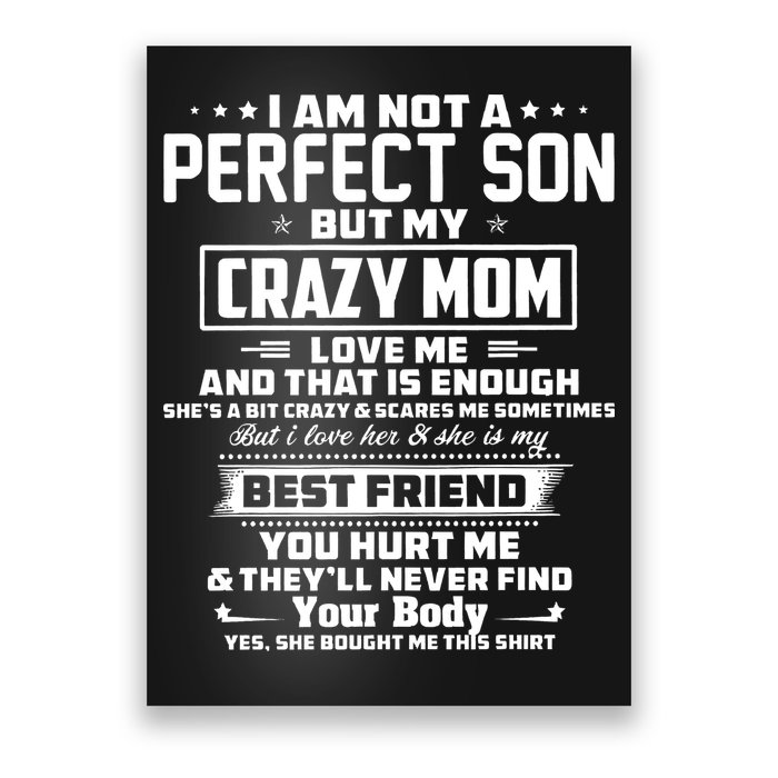 IM Not A Perfect Son But My Crazy Mom Loves Me Poster