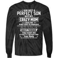 IM Not A Perfect Son But My Crazy Mom Loves Me Tie-Dye Long Sleeve Shirt