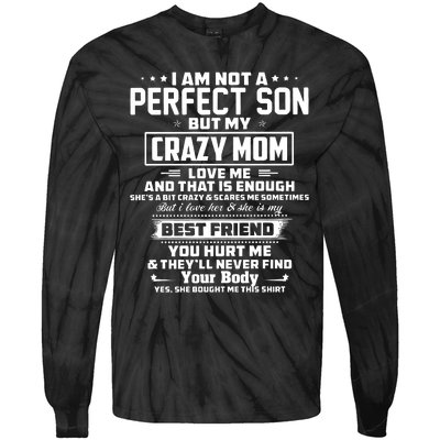 IM Not A Perfect Son But My Crazy Mom Loves Me Tie-Dye Long Sleeve Shirt