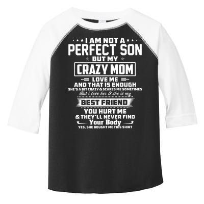 IM Not A Perfect Son But My Crazy Mom Loves Me Toddler Fine Jersey T-Shirt