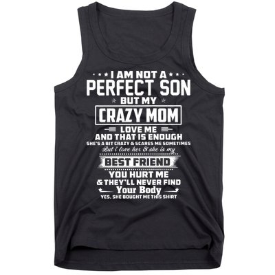 IM Not A Perfect Son But My Crazy Mom Loves Me Tank Top