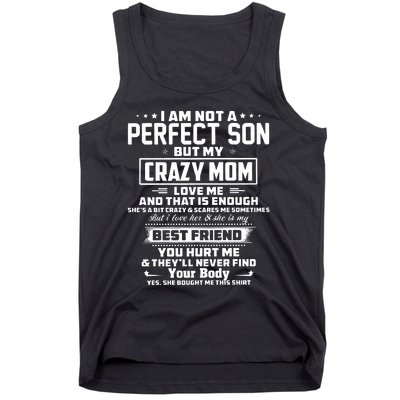 IM Not A Perfect Son But My Crazy Mom Loves Me Tank Top