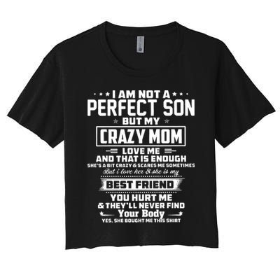 IM Not A Perfect Son But My Crazy Mom Loves Me Crop Top