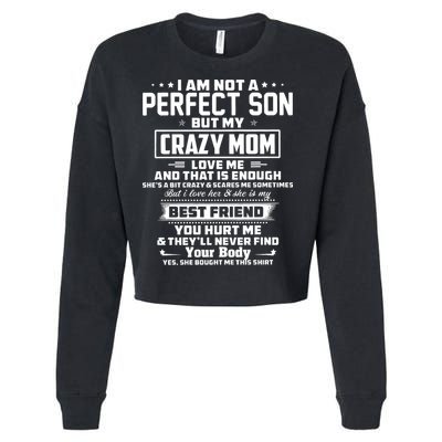 IM Not A Perfect Son But My Crazy Mom Loves Me Cropped Pullover Crew