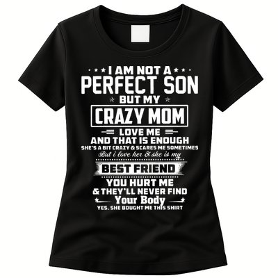 IM Not A Perfect Son But My Crazy Mom Loves Me Womens T-Shirt