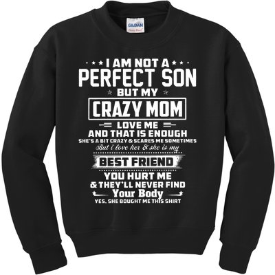 IM Not A Perfect Son But My Crazy Mom Loves Me Kids Sweatshirt