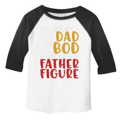 ITs Not A Dad Bod Its Father Figure Birthday Fathers Day Toddler Fine Jersey T-Shirt