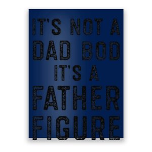 Its Not A Dad Bod Its A Father Figure Fathers Day Gift Poster