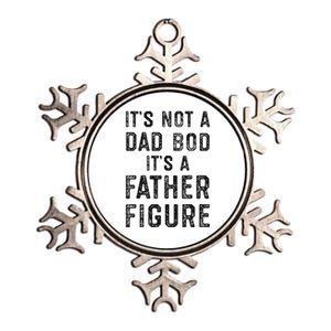 Its Not A Dad Bod Its A Father Figure Fathers Day Gift Metallic Star Ornament