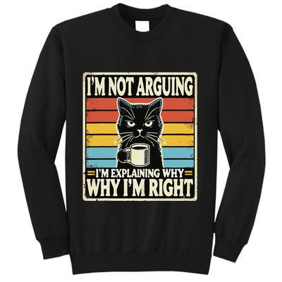 IM Not Arguing IM Explaining Why Why IM Right Sweatshirt