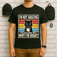 IM Not Arguing IM Explaining Why Why IM Right T-Shirt