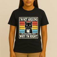 IM Not Arguing IM Explaining Why Why IM Right T-Shirt