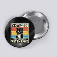 IM Not Arguing IM Explaining Why Why IM Right Button